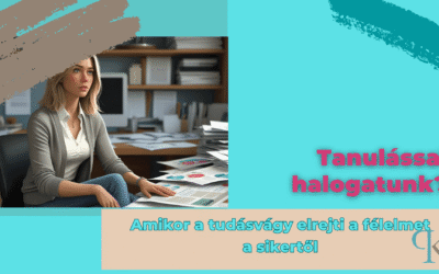 Tanulással halogatunk? – Amikor a tudásvágy elrejti a félelmet a sikertől
