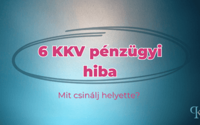 6 Kisvállalati Pénzügyi Hiba (és Hogyan Kerüld el Őket)